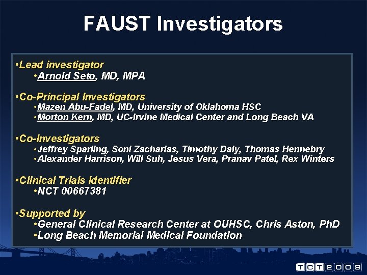 FAUST Investigators • Lead investigator • Arnold Seto, MD, MPA • Co-Principal Investigators •