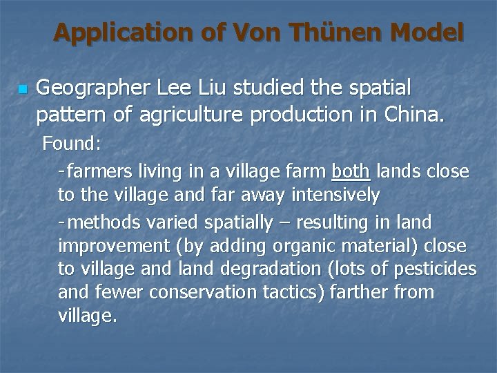 Application of Von Thünen Model n Geographer Lee Liu studied the spatial pattern of