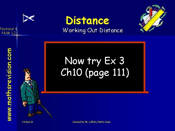 Distance Working Out Distance www. mathsrevision. com National 4 NUM 1. 2 Now try