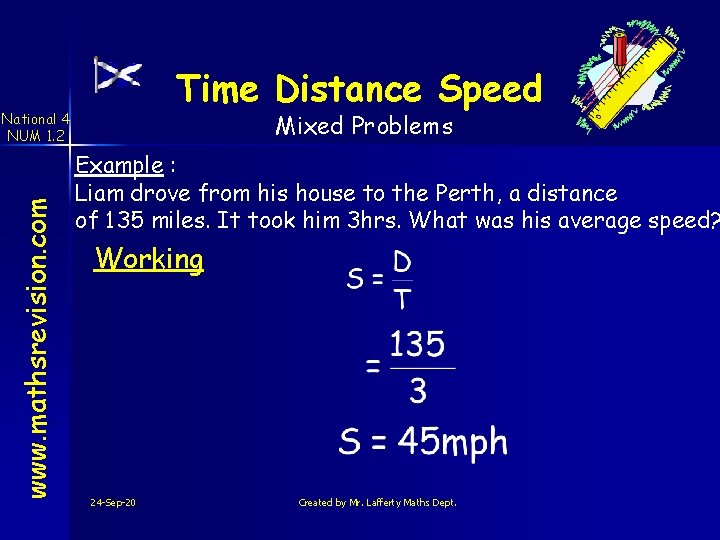 Time Distance Speed Mixed Problems www. mathsrevision. com National 4 NUM 1. 2 Example