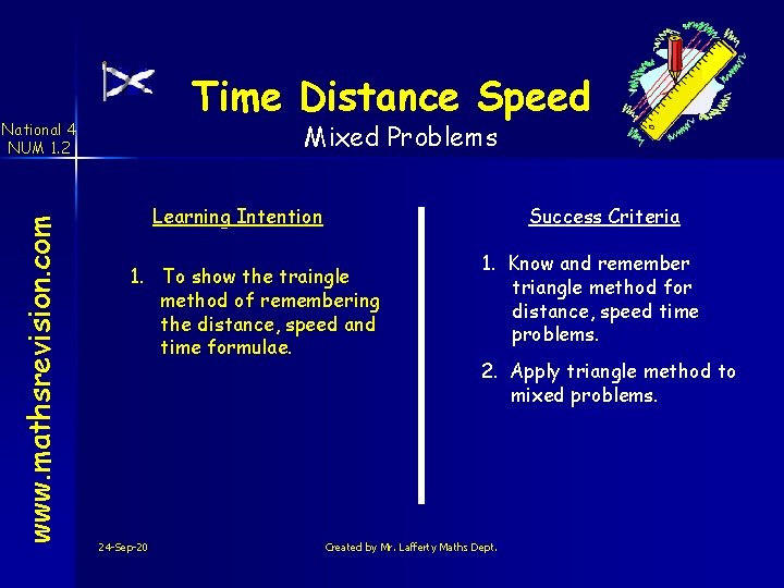 Time Distance Speed Mixed Problems www. mathsrevision. com National 4 NUM 1. 2 Learning