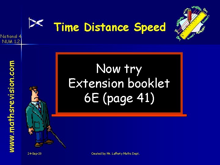 Time Distance Speed www. mathsrevision. com National 4 NUM 1. 2 Now try Extension