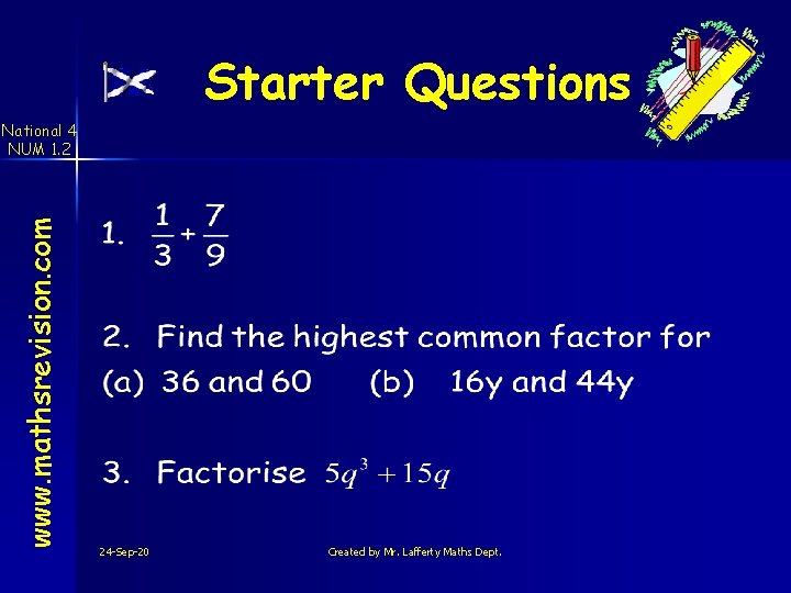 Starter Questions www. mathsrevision. com National 4 NUM 1. 2 24 -Sep-20 Created by