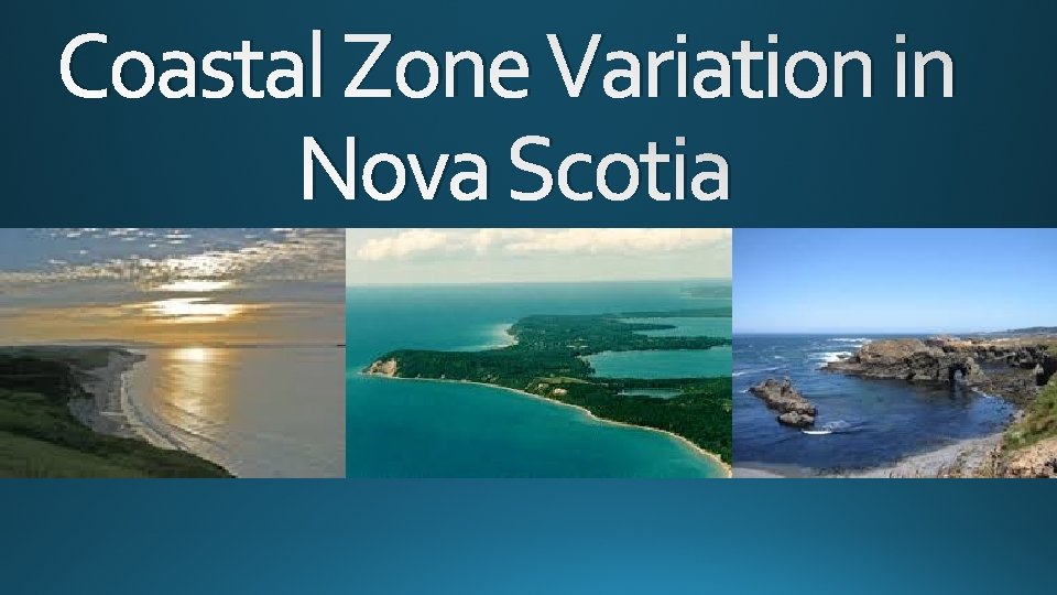 Coastal Zone Variation in Nova Scotia 