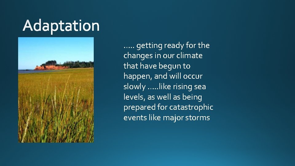…. . getting ready for the changes in our climate that have begun to