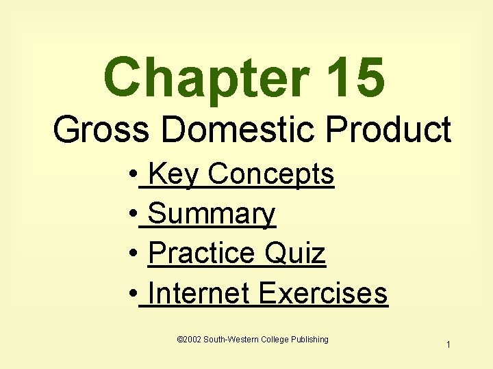 Chapter 15 Gross Domestic Product • Key Concepts • Summary • Practice Quiz •