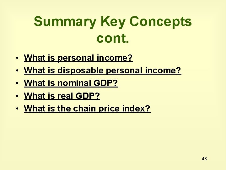 Summary Key Concepts cont. • • • What is personal income? What is disposable