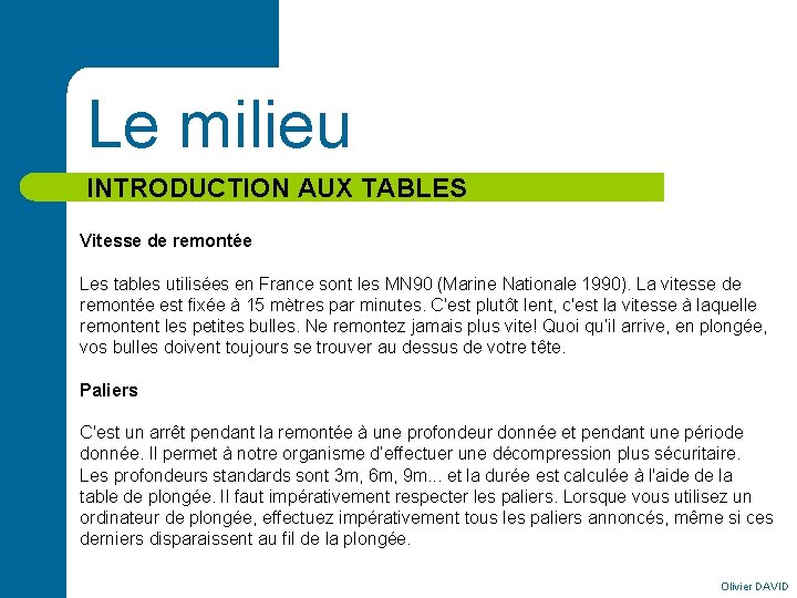 Le milieu INTRODUCTION AUX TABLES Vitesse de remontée Les tables utilisées en France sont