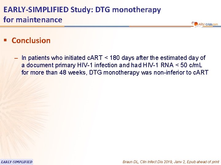 EARLY-SIMPLIFIED Study: DTG monotherapy for maintenance § Conclusion – In patients who initiated c.