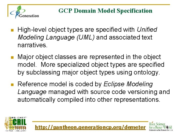 GCP Domain Model Specification n High-level object types are specified with Unified Modeling Language