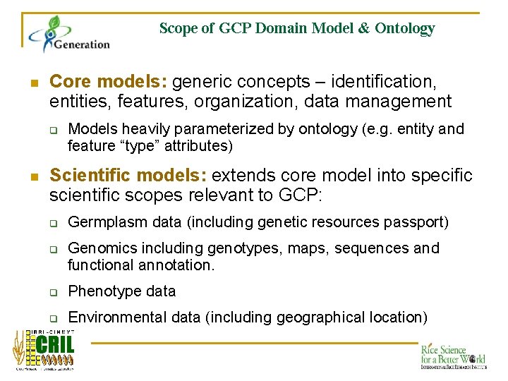 Scope of GCP Domain Model & Ontology n Core models: generic concepts – identification,