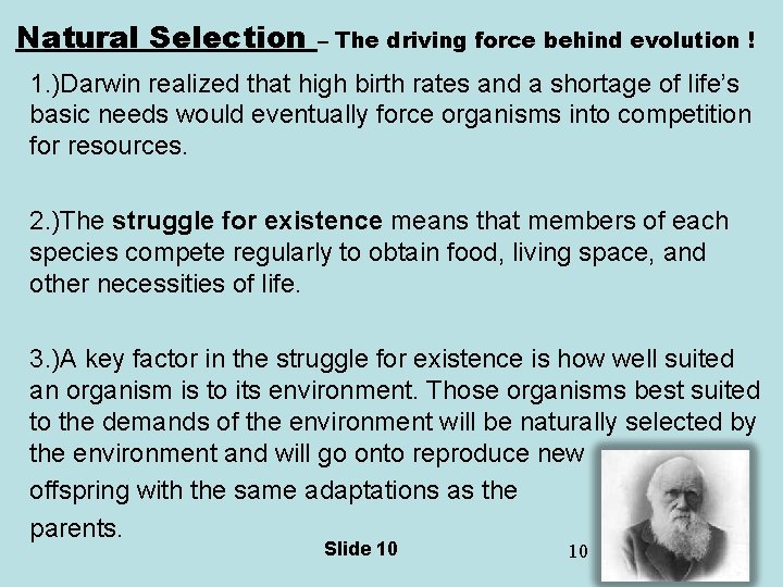 Natural Selection – The driving force behind evolution ! 1. )Darwin realized that high