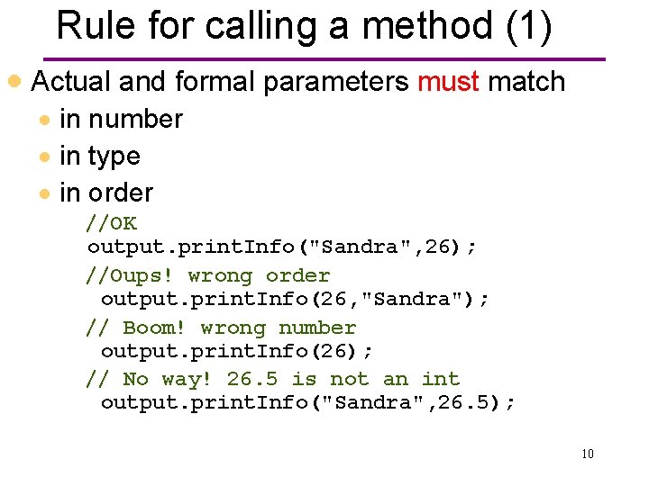 Rule for calling a method (1) · Actual and formal parameters must match ·