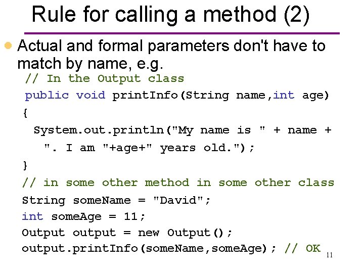 Rule for calling a method (2) · Actual and formal parameters don't have to