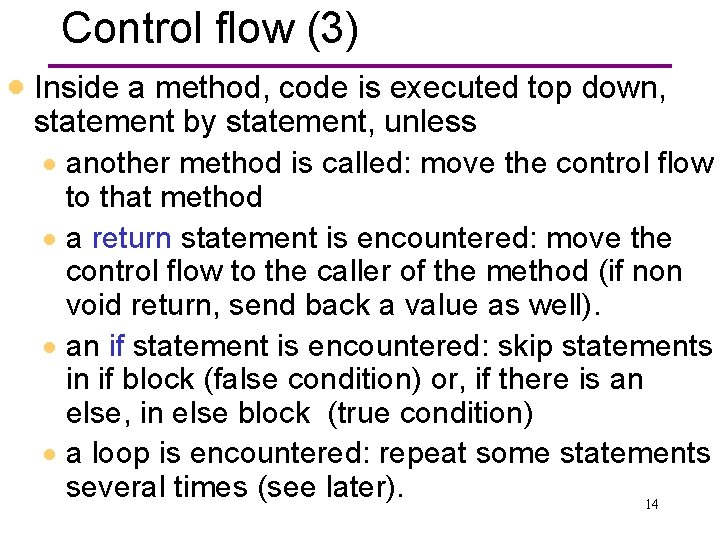 Control flow (3) · Inside a method, code is executed top down, statement by