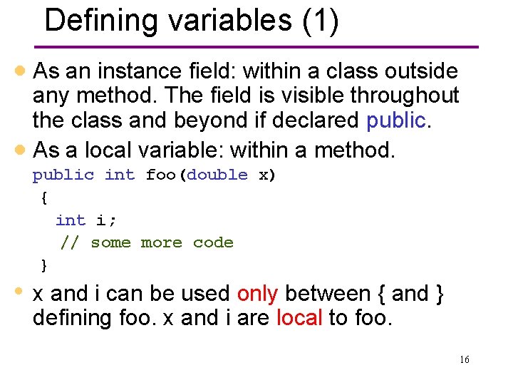 Defining variables (1) · As an instance field: within a class outside any method.