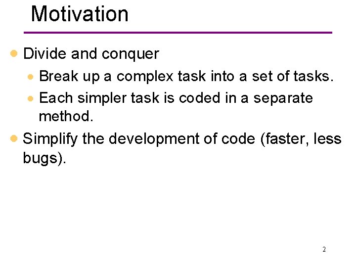 Motivation · Divide and conquer · Break up a complex task into a set