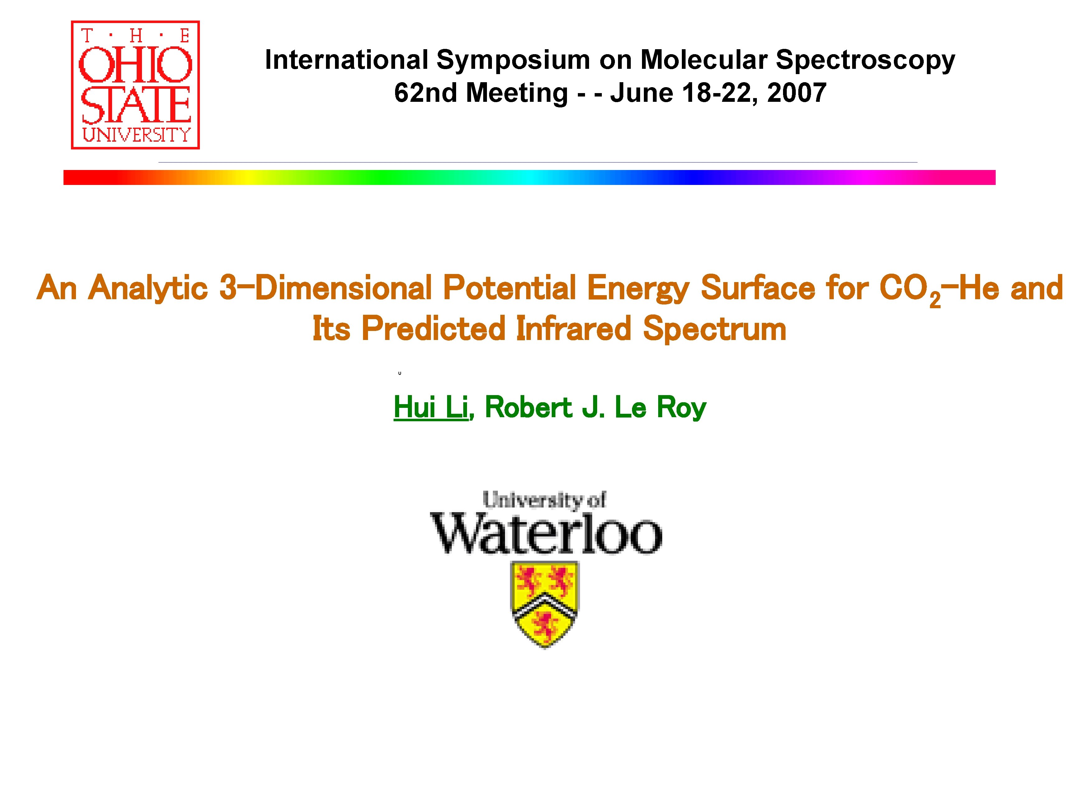 International Symposium on Molecular Spectroscopy 62 nd Meeting - - June 18 -22, 2007