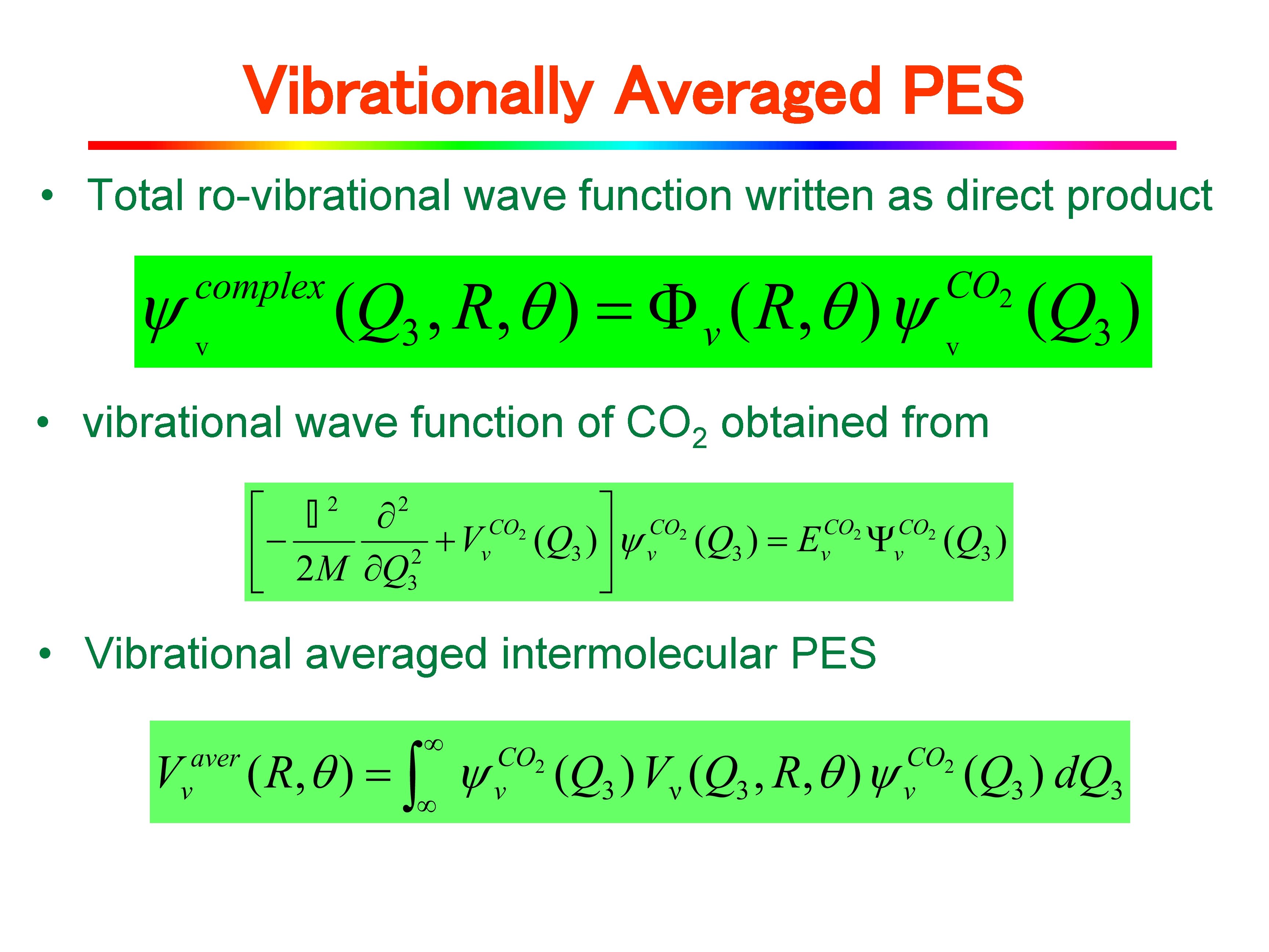 Vibrationally Averaged PES • Total ro-vibrational wave function written as direct product • vibrational