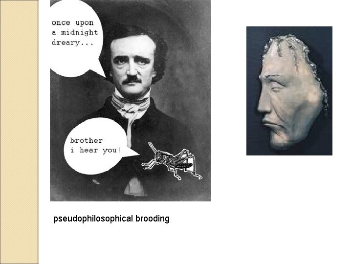 pseudophilosophical brooding 