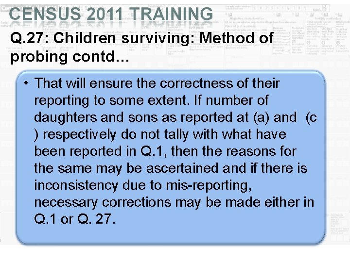 Q. 27: Children surviving: Method of probing contd… • That will ensure the correctness