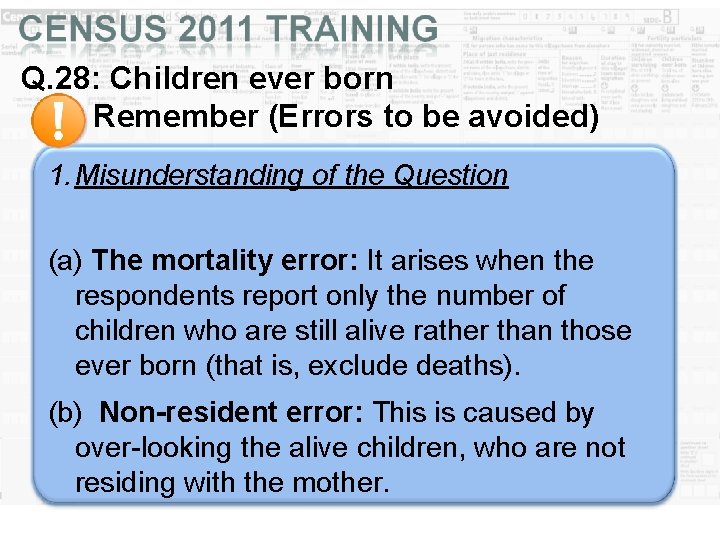 Q. 28: Children ever born Remember (Errors to be avoided) 1. Misunderstanding of the