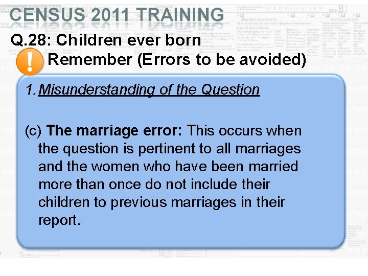 Q. 28: Children ever born Remember (Errors to be avoided) 1. Misunderstanding of the