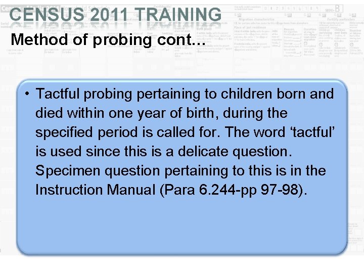 Method of probing cont… • Tactful probing pertaining to children born and died within