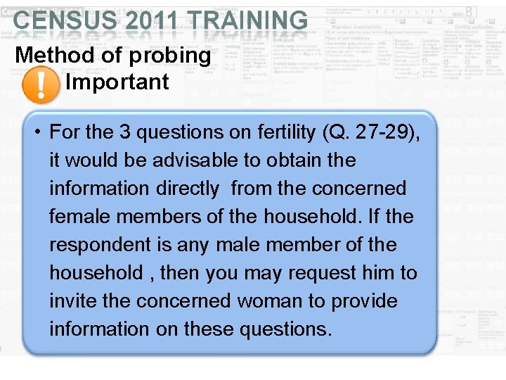 Method of probing Important • For the 3 questions on fertility (Q. 27 -29),