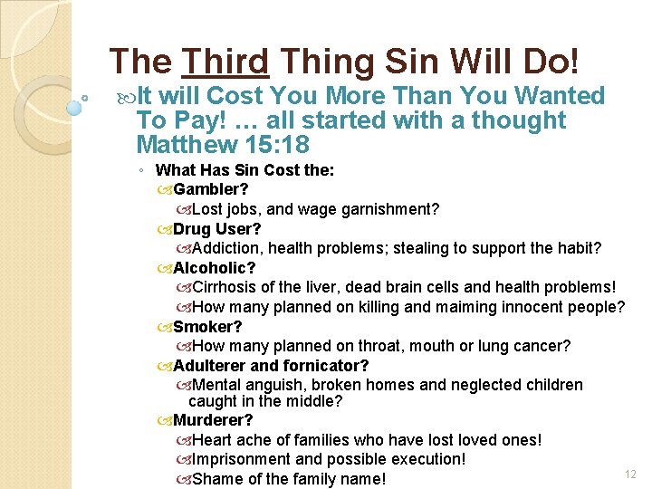 The Third Thing Sin Will Do! It will Cost You More Than You Wanted
