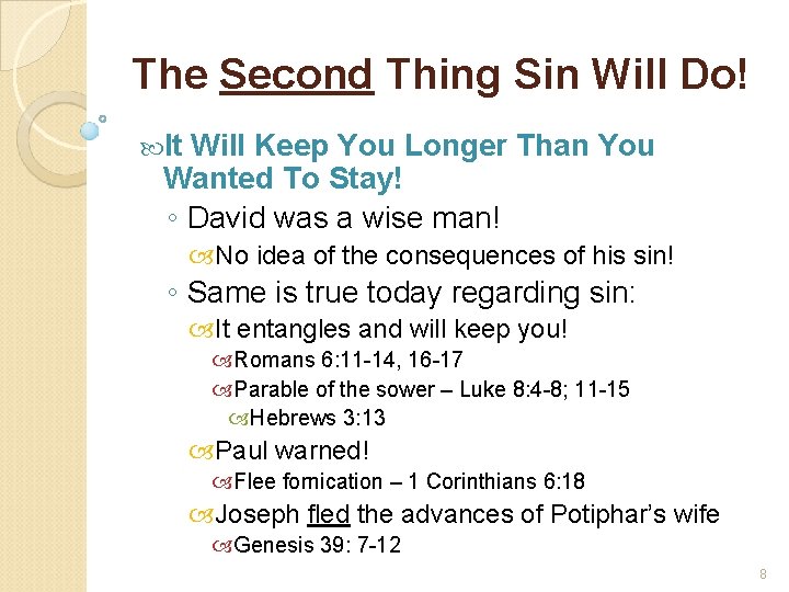 The Second Thing Sin Will Do! It Will Keep You Longer Than You Wanted