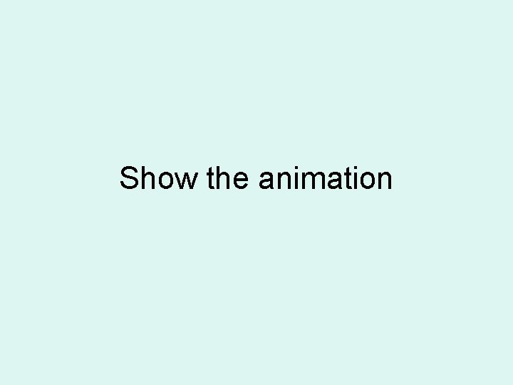 Show the animation 