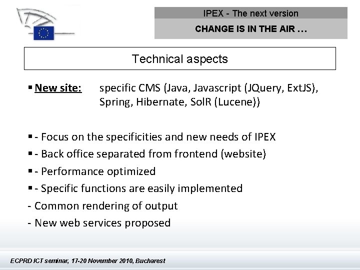 IPEX - The next version CHANGE IS IN THE AIR … Technical aspects §