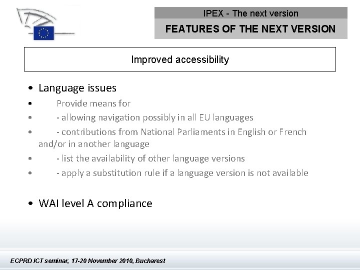 IPEX - The next version FEATURES OF THE NEXT VERSION Improved accessibility • Language
