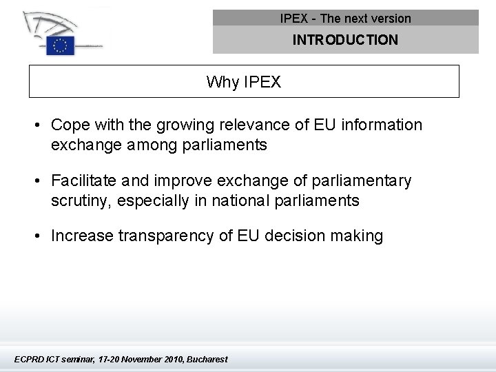 IPEX - The next version INTRODUCTION Why IPEX • Cope with the growing relevance