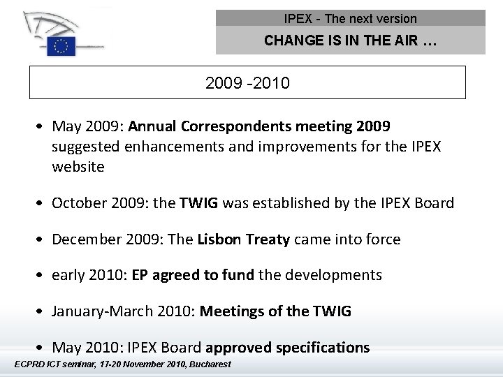 IPEX - The next version CHANGE IS IN THE AIR … 2009 -2010 •