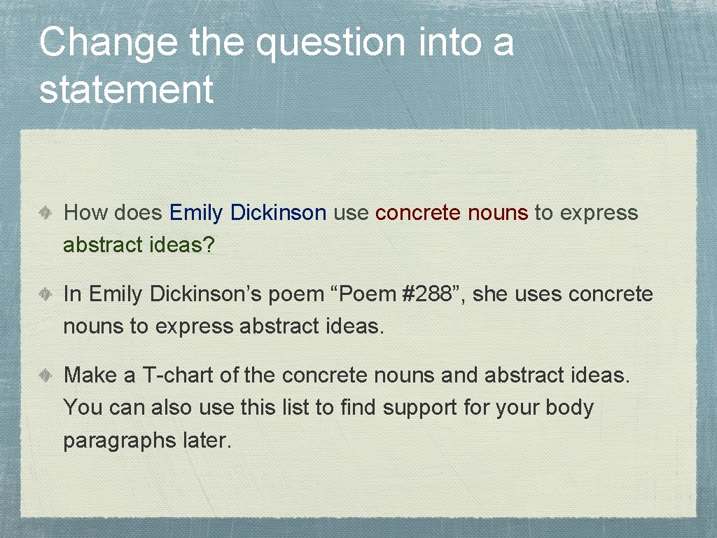Change the question into a statement How does Emily Dickinson use concrete nouns to Change the question into a statement How does Emily Dickinson use concrete nouns to