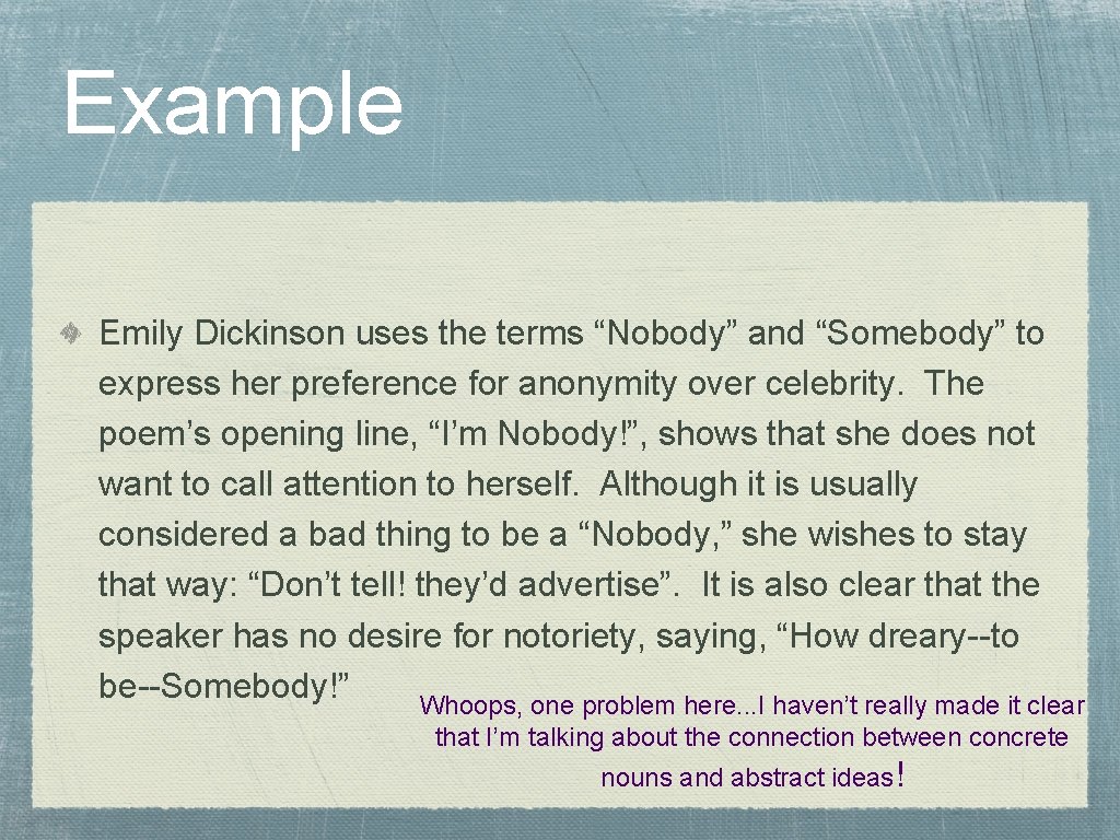 Example Emily Dickinson uses the terms “Nobody” and “Somebody” to express her preference for Example Emily Dickinson uses the terms “Nobody” and “Somebody” to express her preference for