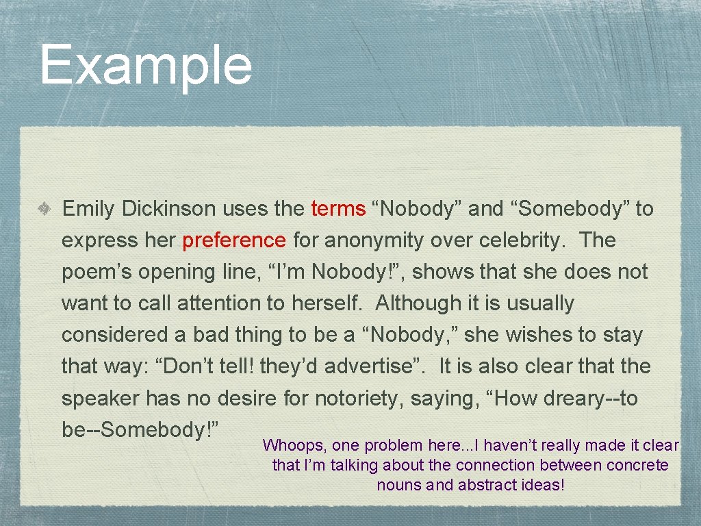 Example Emily Dickinson uses the terms “Nobody” and “Somebody” to express her preference for Example Emily Dickinson uses the terms “Nobody” and “Somebody” to express her preference for