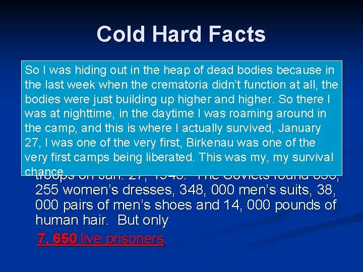 Cold Hard Facts So I was hiding the heap of dead bodies because in