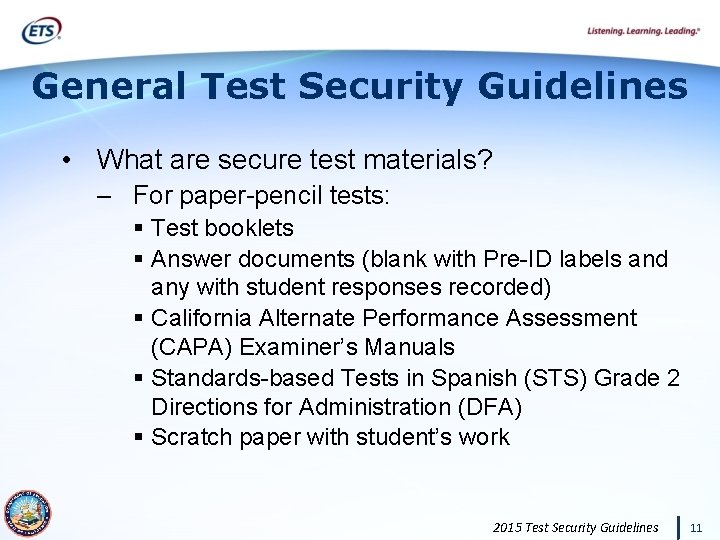 General Test Security Guidelines • What are secure test materials? – For paper-pencil tests: