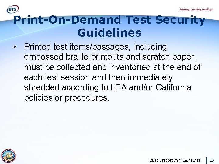 Print-On-Demand Test Security Guidelines • Printed test items/passages, including embossed braille printouts and scratch