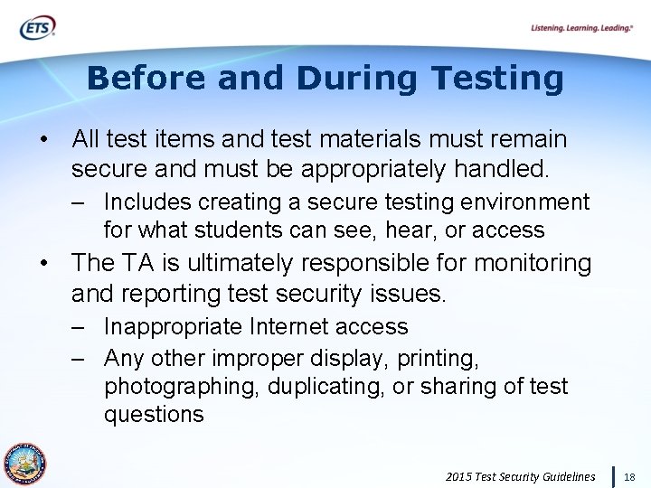 Before and During Testing • All test items and test materials must remain secure