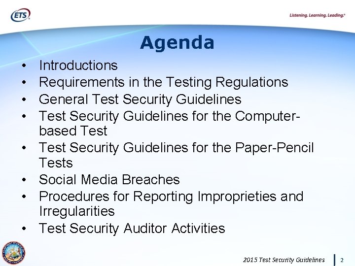 Agenda • • Introductions Requirements in the Testing Regulations General Test Security Guidelines for