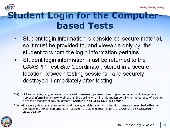 Student Login for the Computerbased Tests • • Student login information is considered secure