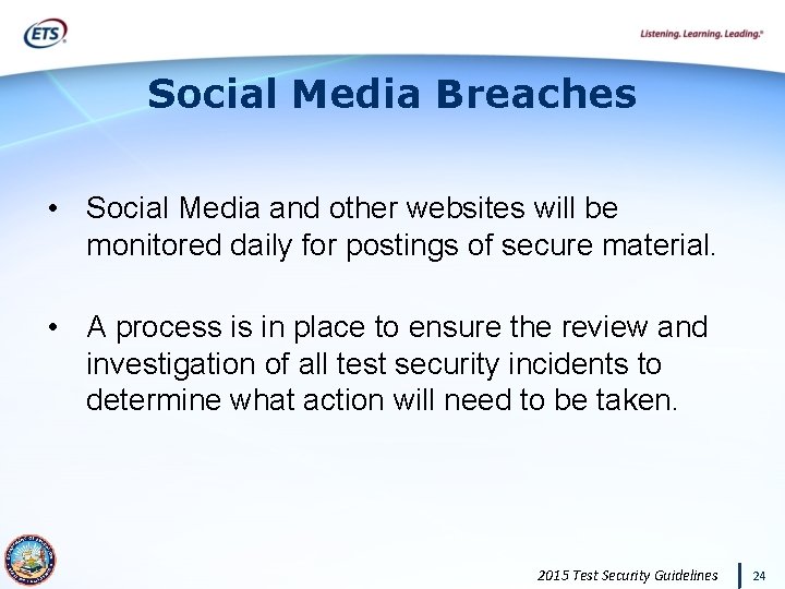 Social Media Breaches • Social Media and other websites will be monitored daily for