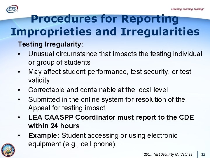 Procedures for Reporting Improprieties and Irregularities Testing Irregularity: • Unusual circumstance that impacts the