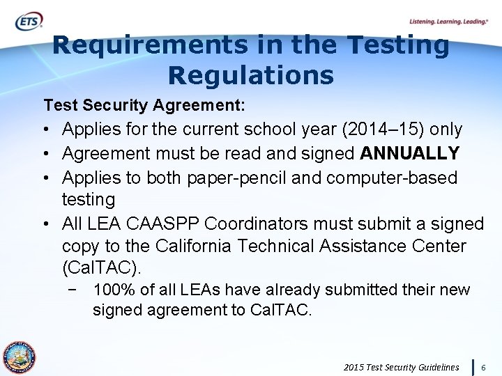 Requirements in the Testing Regulations Test Security Agreement: • Applies for the current school