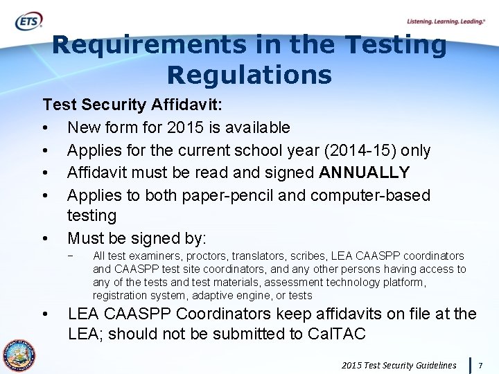 Requirements in the Testing Regulations Test Security Affidavit: • New form for 2015 is