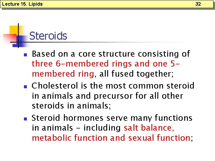 Lecture 15. Lipids Steroids n n n Based on a core structure consisting of